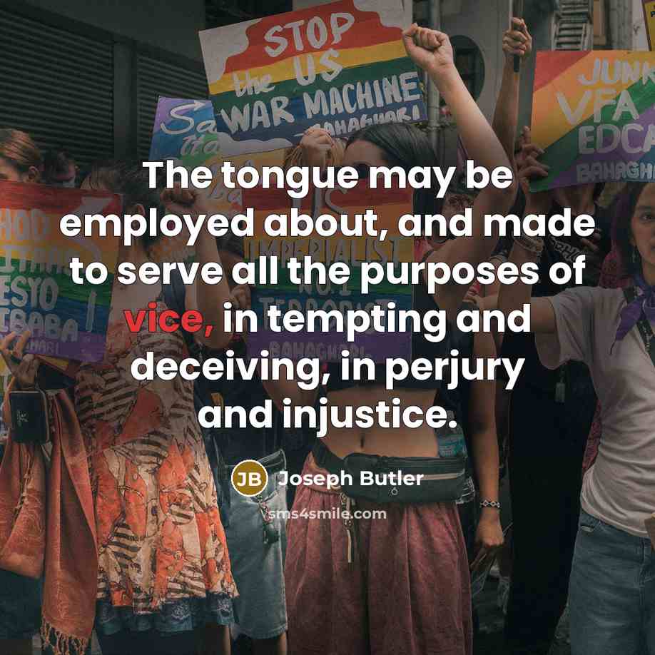 “The tongue may be employed about, and made to serve…” quote by Joseph Butler