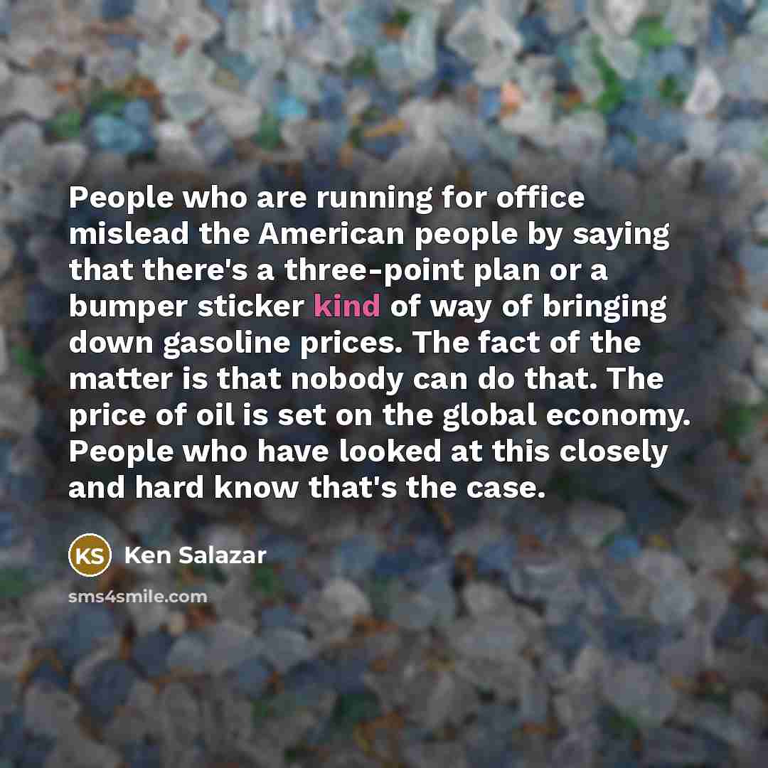 “People who are running for office mislead the American people…” quote by Ken Salazar