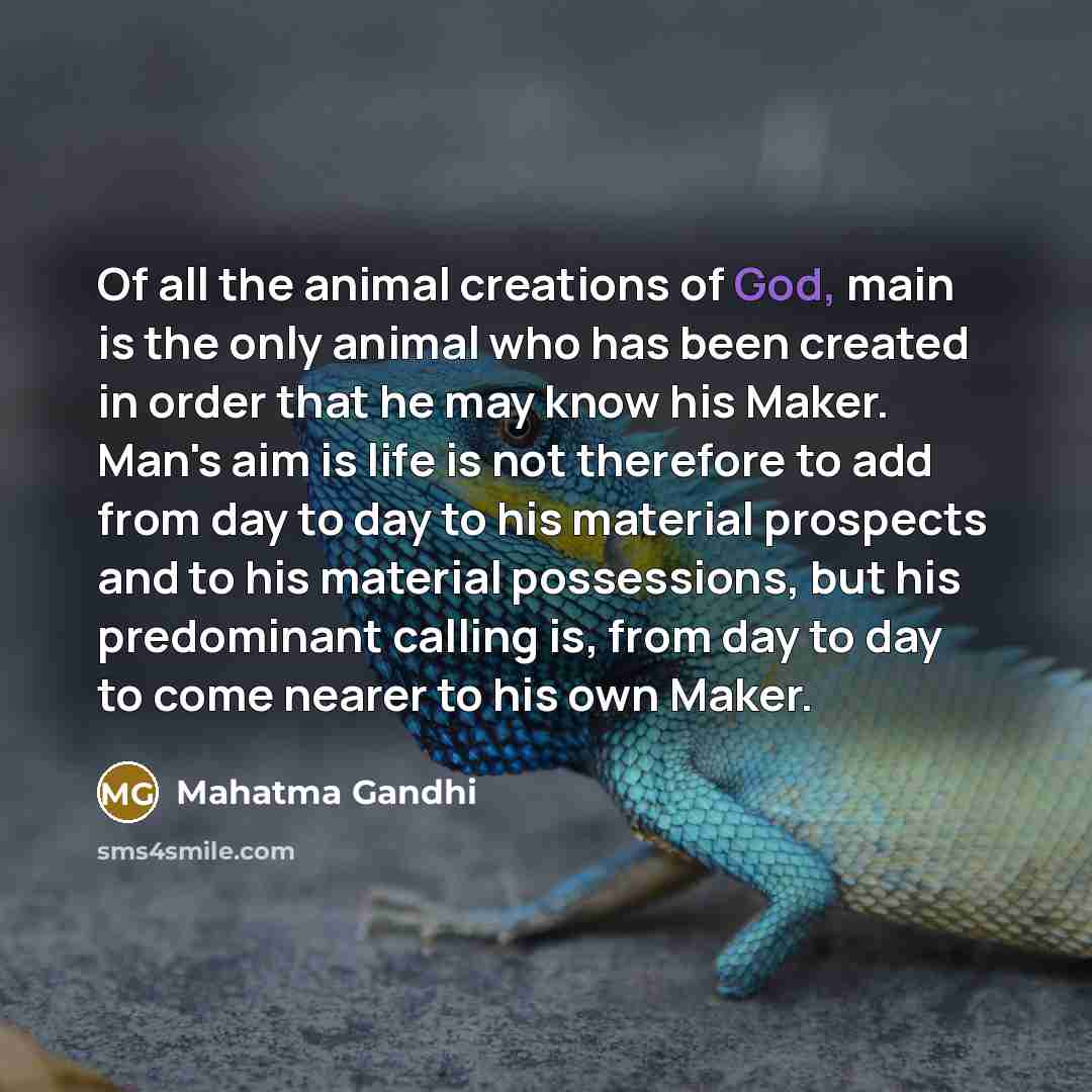 “Of all the animal creations of God, main is the…” quote by Mahatma Gandhi