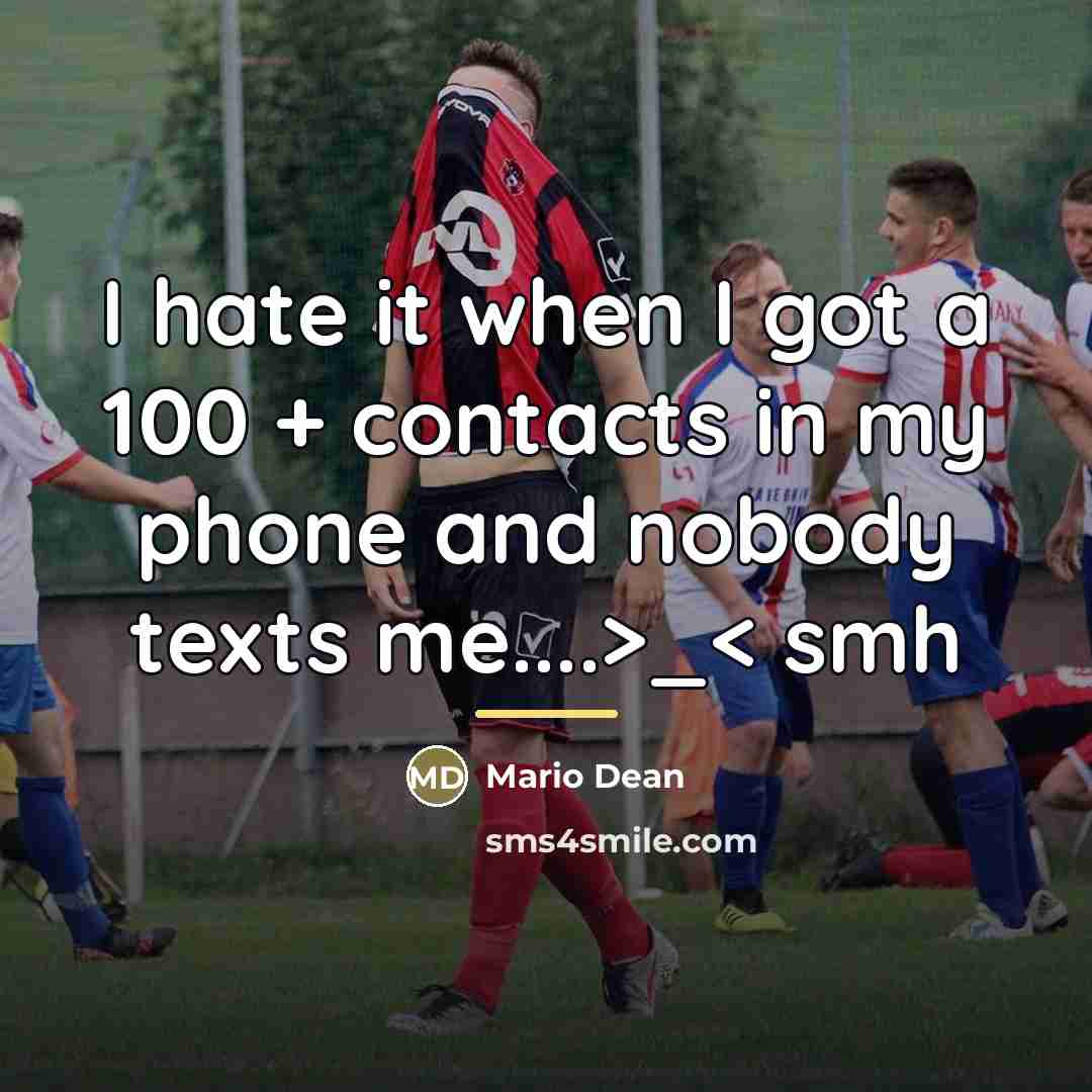 “I hate it when I got a 100 + contacts…” quote by Mario Dean