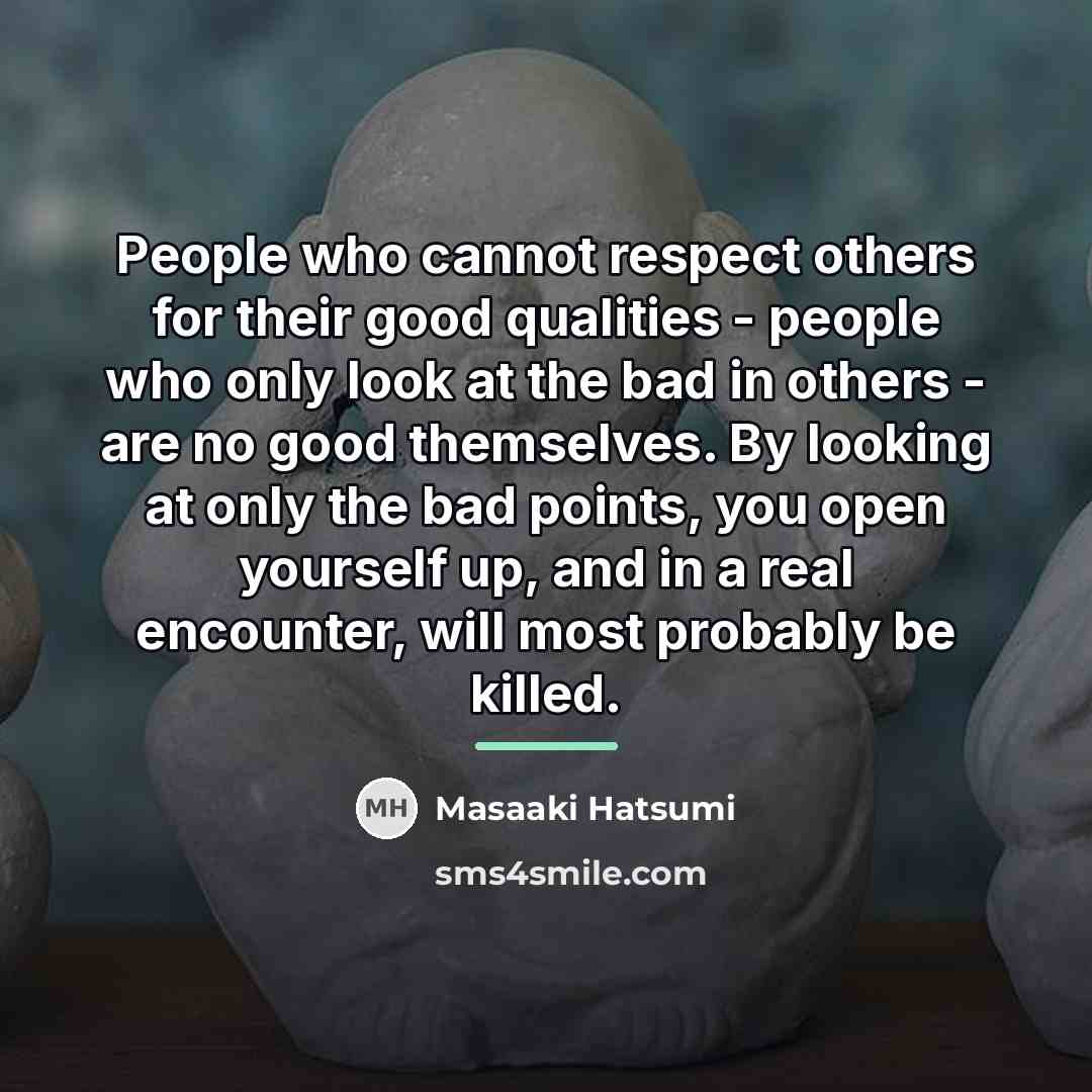 “People who cannot respect others for their good qualities -…” quote by Masaaki Hatsumi