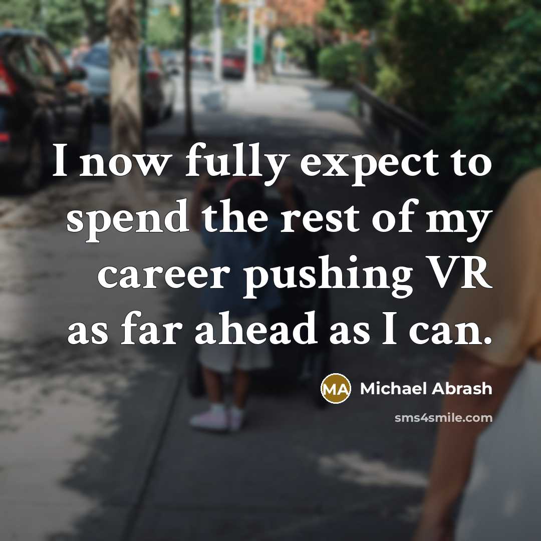“I now fully expect to spend the rest of my…” quote by Michael Abrash
