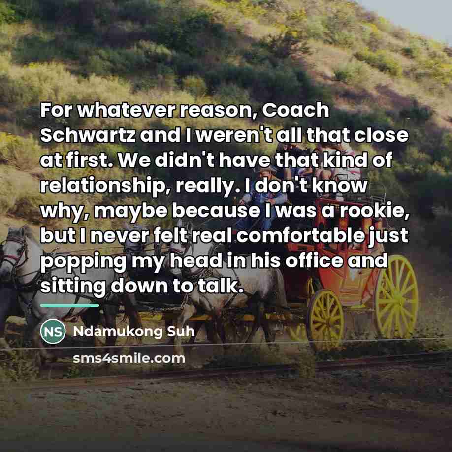 “For whatever reason, Coach Schwartz and I weren't all that…” quote by Ndamukong Suh
