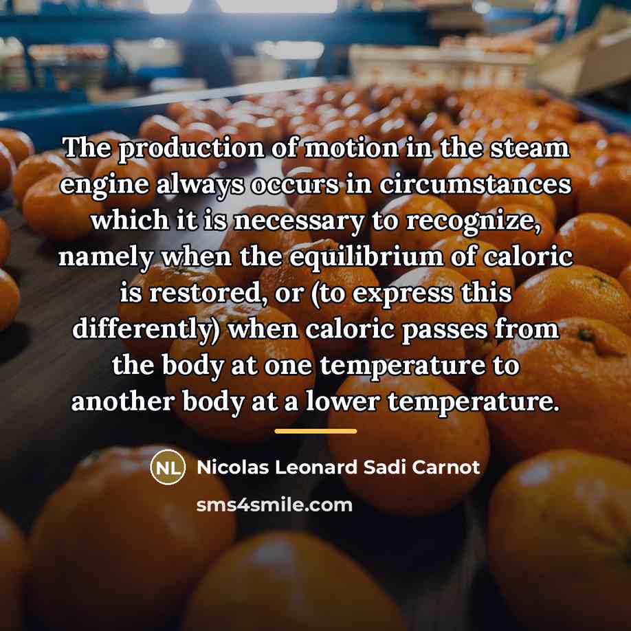 “The production of motion in the steam engine always occurs…” quote by Nicolas Leonard Sadi Carnot