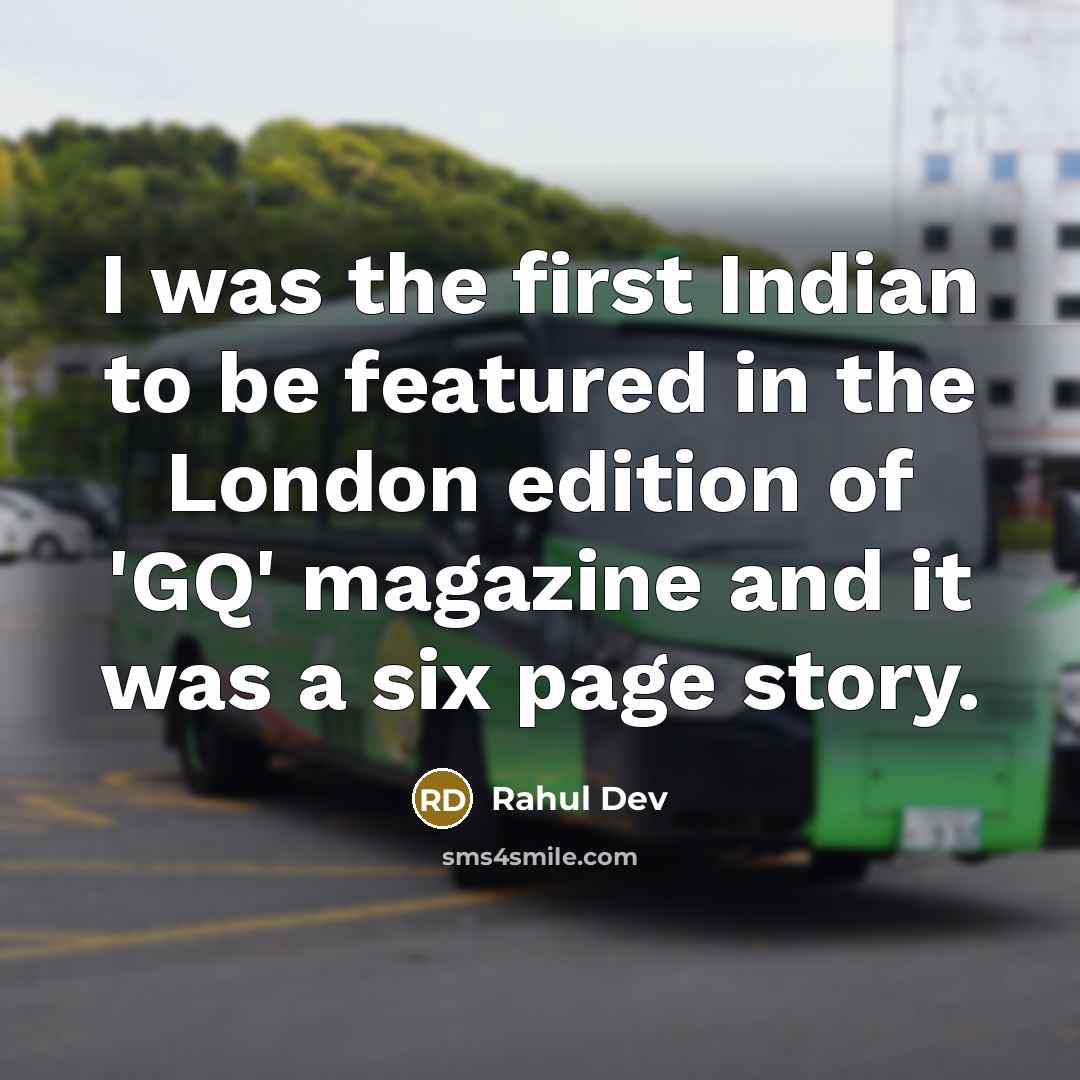 “I was the first Indian to be featured in the…” quote by Rahul Dev