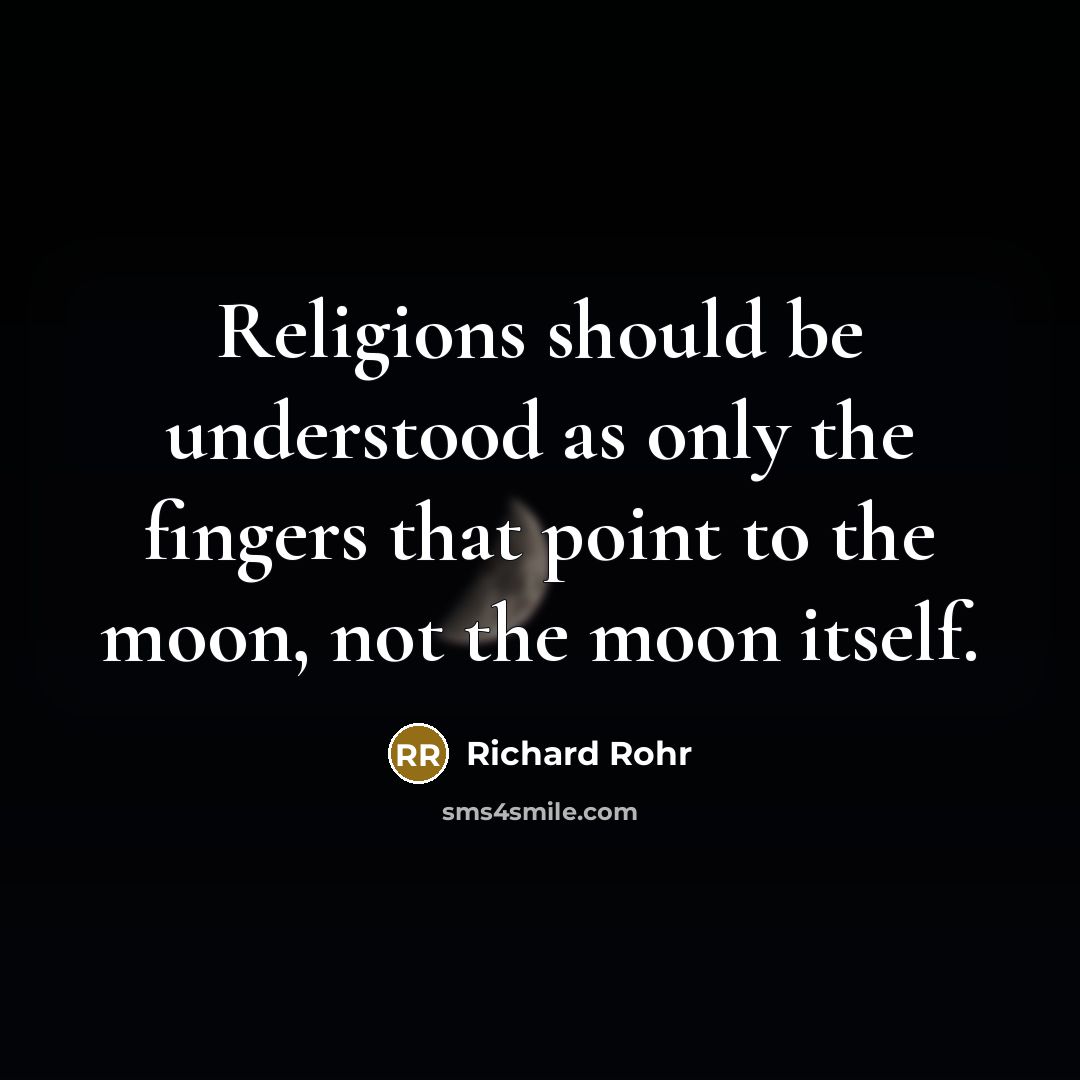 “Religions should be understood as only the fingers that point…” quote by Richard Rohr