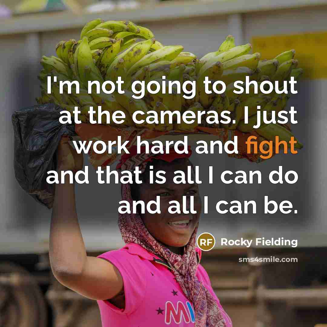 “I'm not going to shout at the cameras. I just…” quote by Rocky Fielding