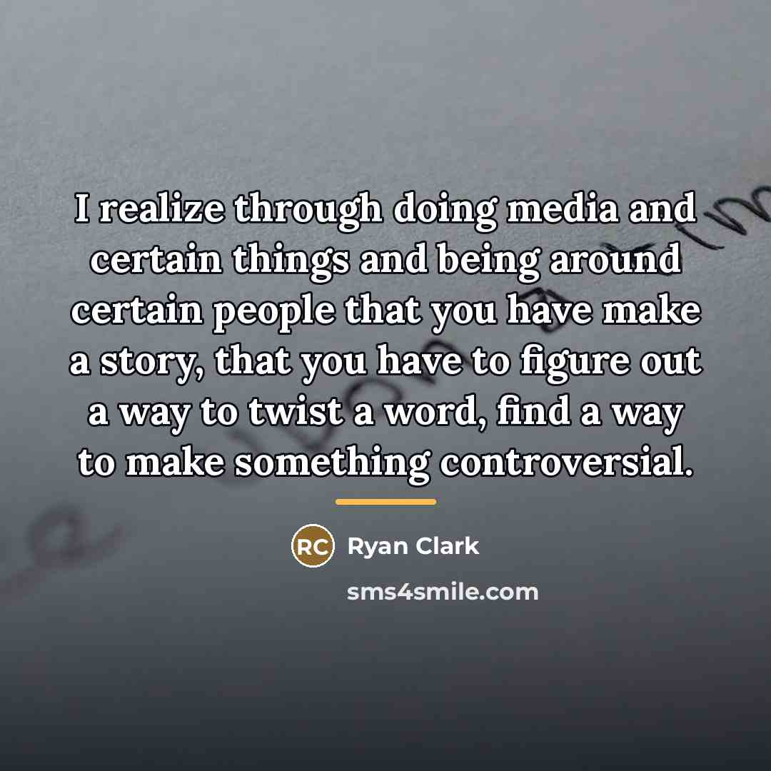 “I realize through doing media and certain things and being…” quote by Ryan Clark