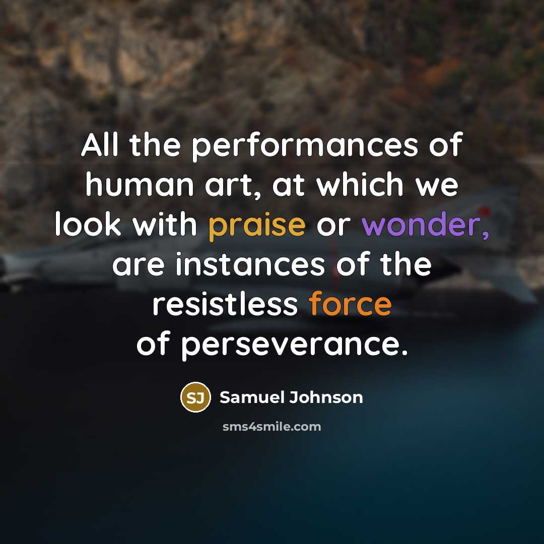 “All the performances of human art, at which we look…” quote by Samuel Johnson