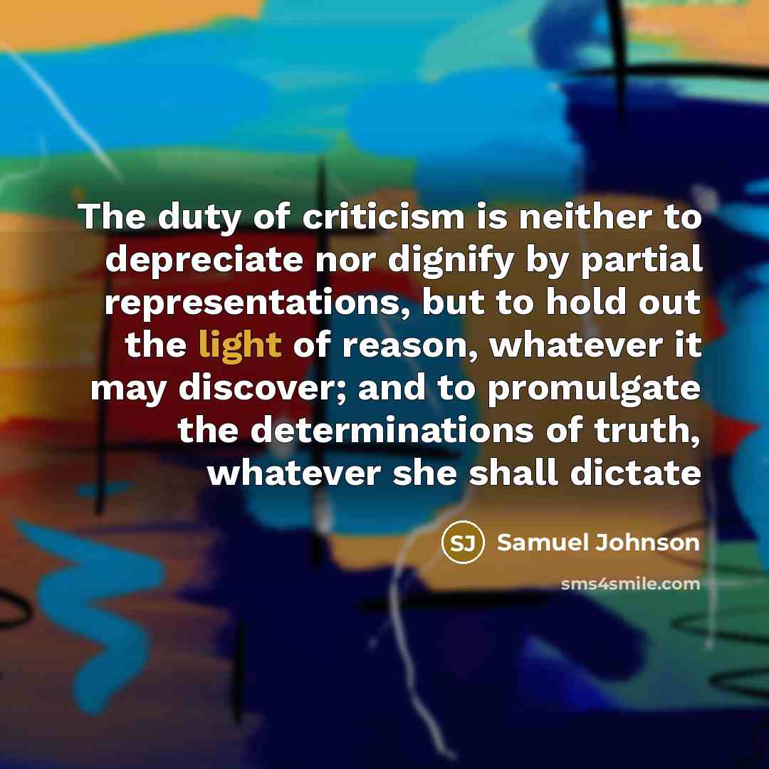 “The duty of criticism is neither to depreciate nor dignify…” quote by Samuel Johnson