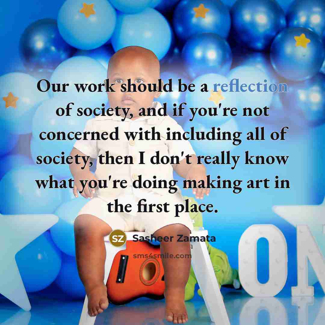 “Our work should be a reflection of society, and if…” quote by Sasheer Zamata