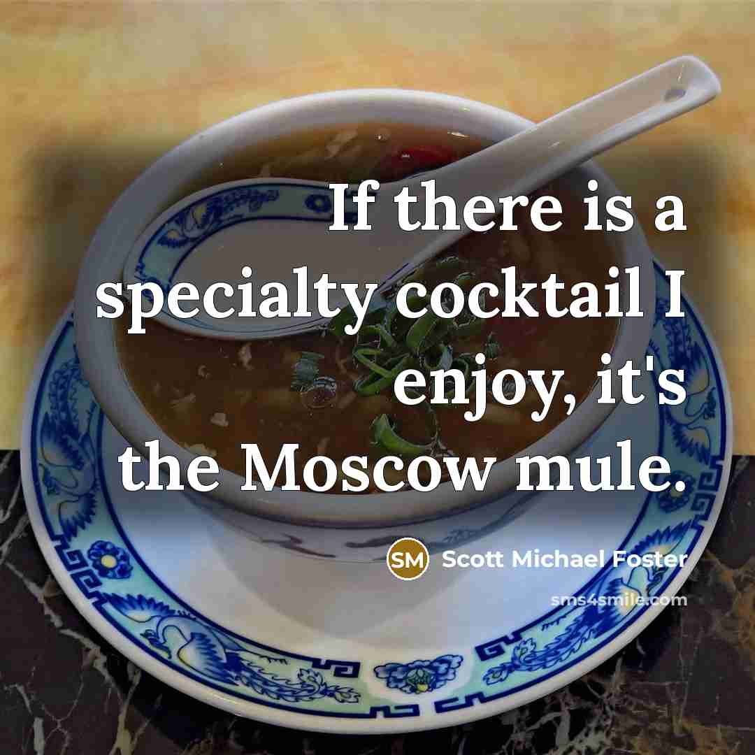 “If there is a specialty cocktail I enjoy, it's the…” quote by Scott Michael Foster