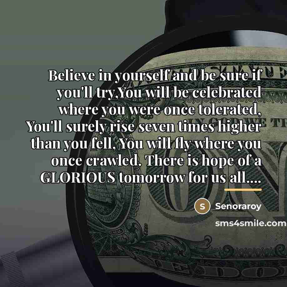 “Believe in yourself and be sure if you'll try,You will…” quote by Senoraroy