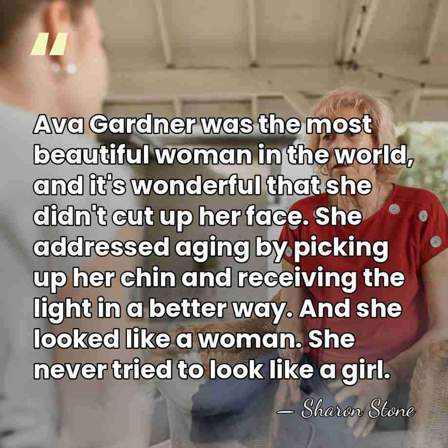 Ava Gardner was the most beautiful woman in the world, and it's&hellip; - Sharon Stone