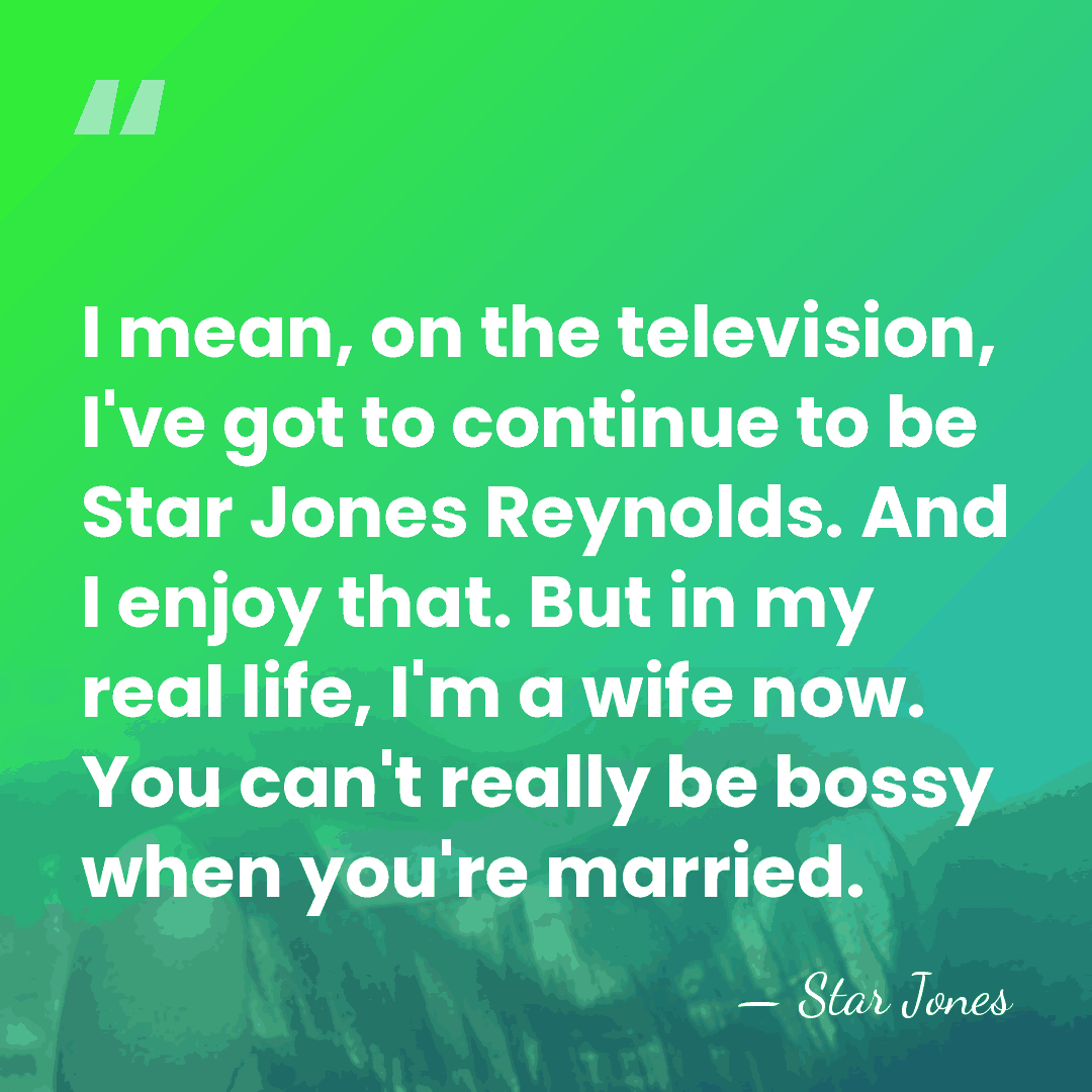 I mean, on the television, I've got to continue to be Star&hellip; - Star Jones