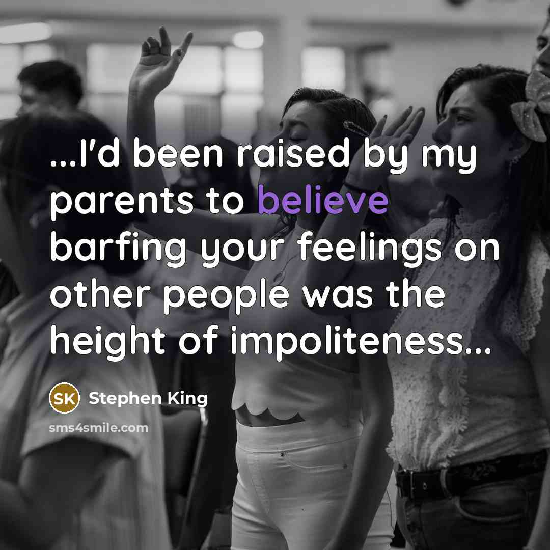 “...I'd been raised by my parents to believe barfing your…” quote by Stephen King