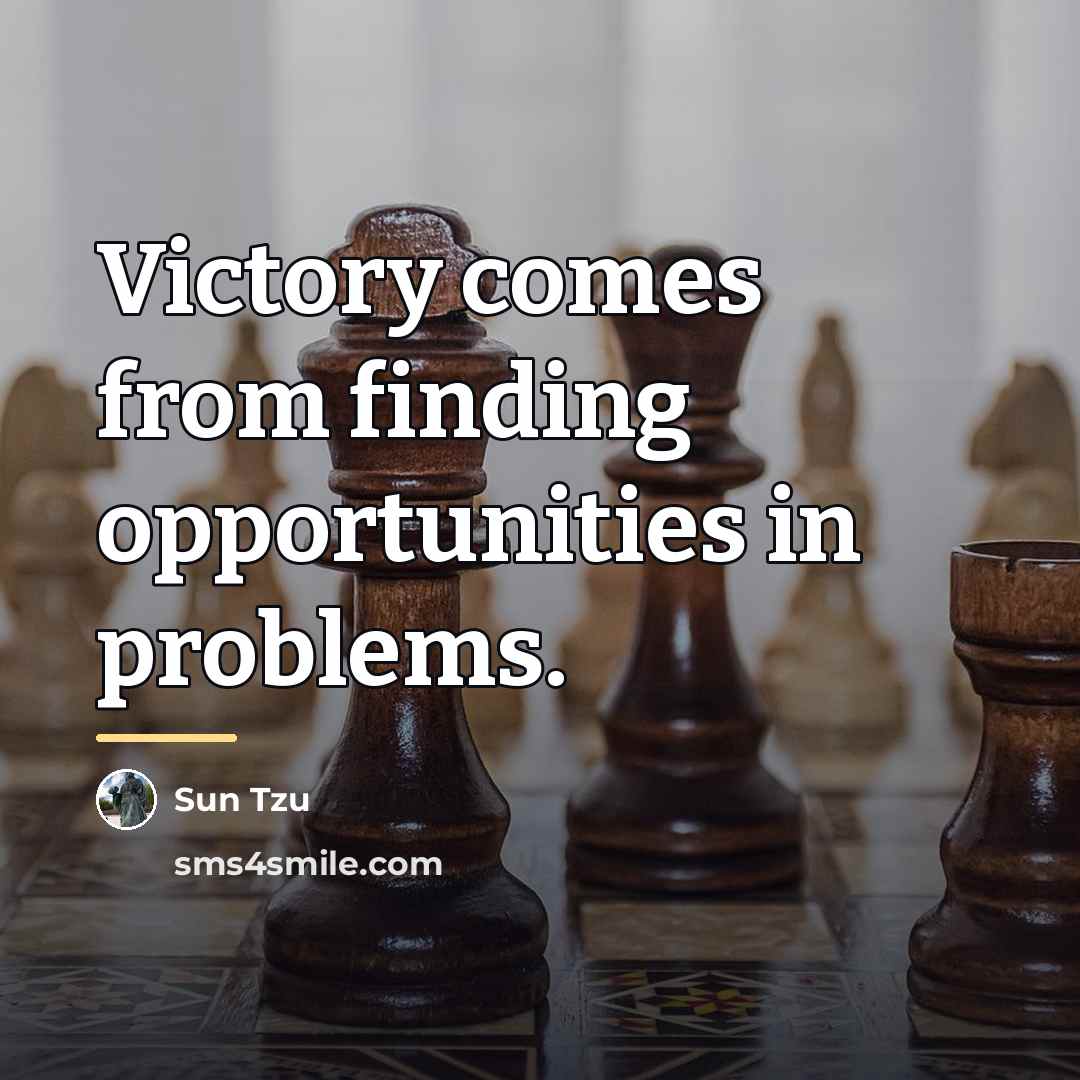 “Victory comes from finding opportunities in problems.…” quote by Sun Tzu