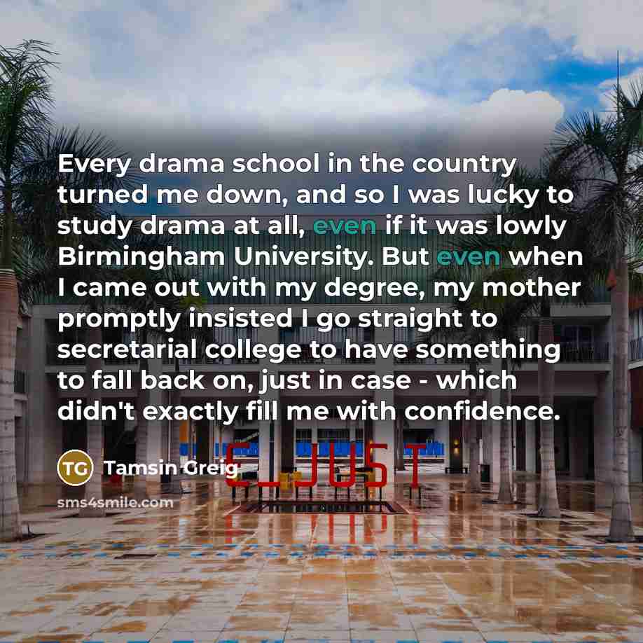 “Every drama school in the country turned me down, and…” quote by Tamsin Greig