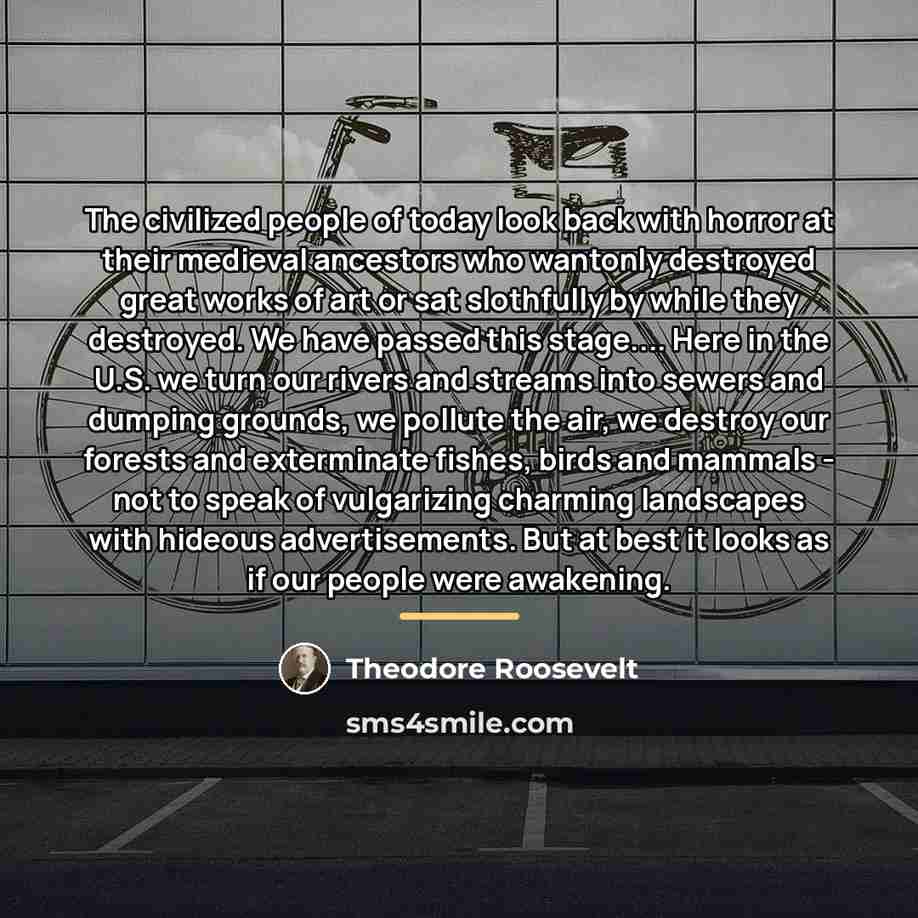 “The civilized people of today look back with horror at…” quote by Theodore Roosevelt