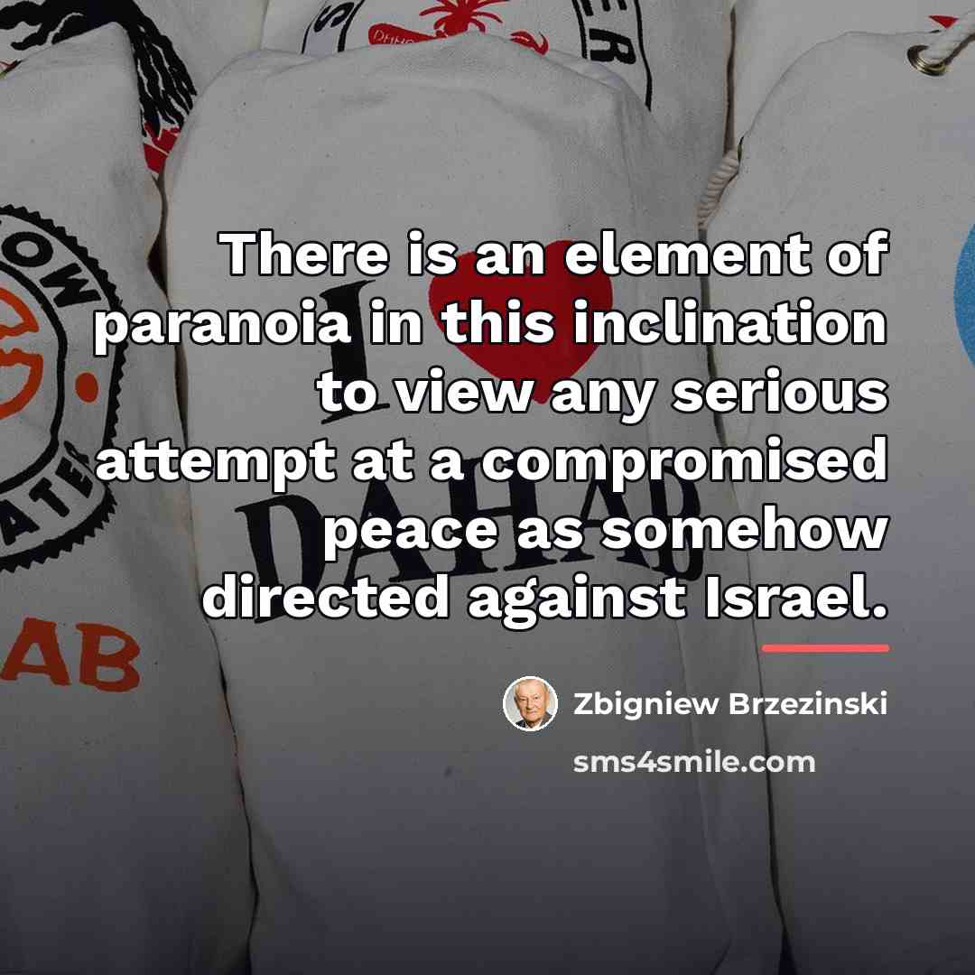 “There is an element of paranoia in this inclination to…” quote by Zbigniew Brzezinski