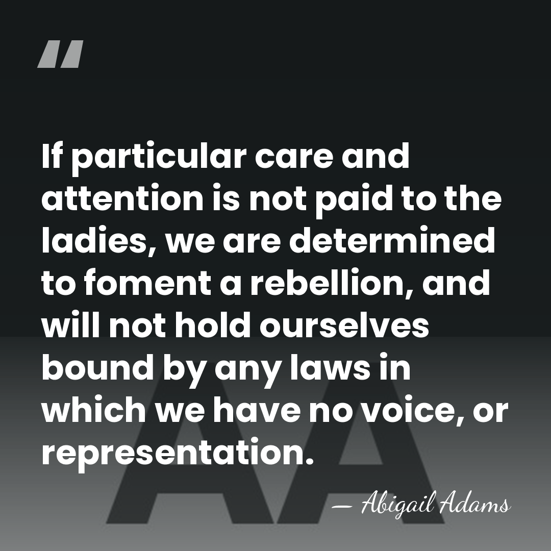 If particular care and attention is not paid to the ladies, we&hellip; - Abigail Adams
