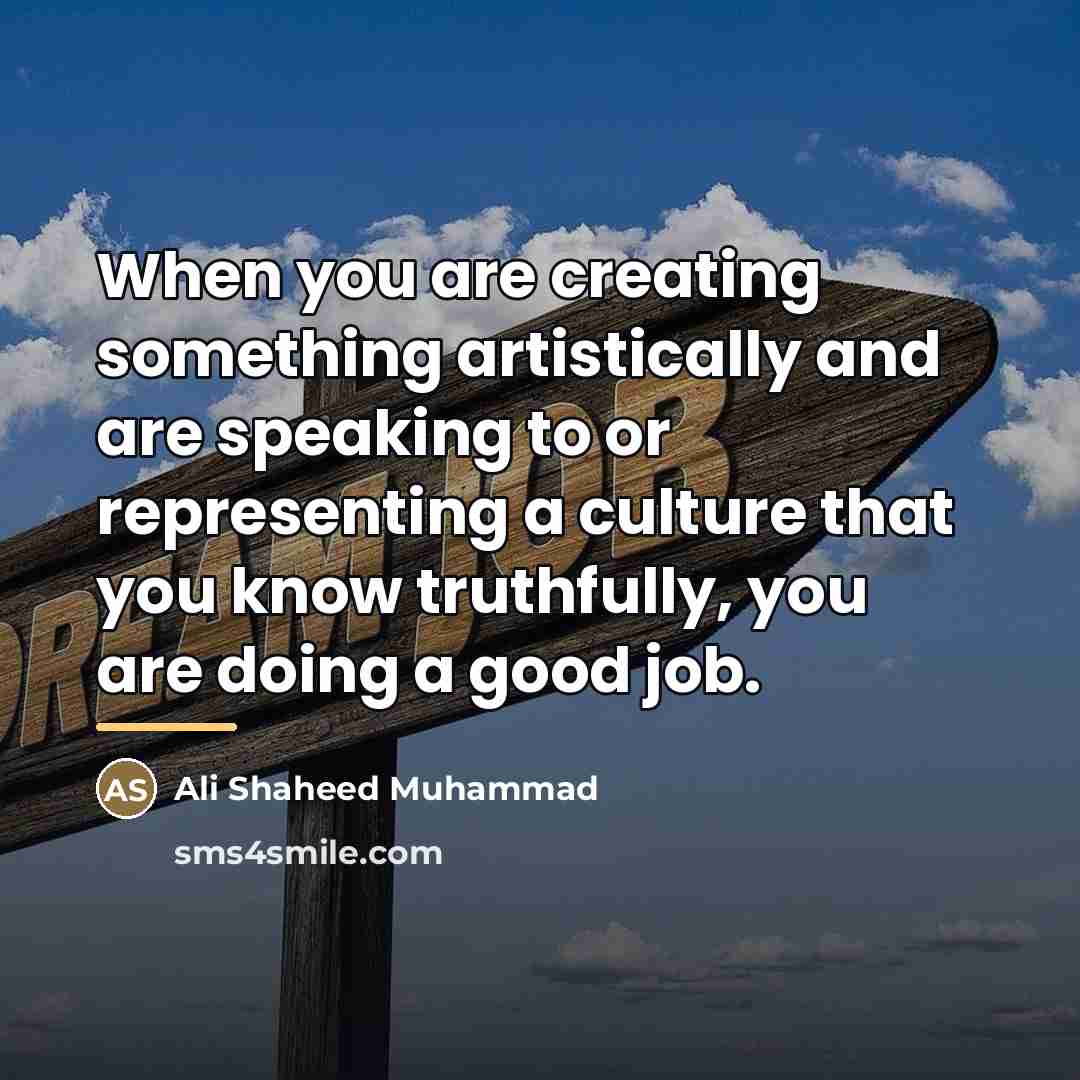“When you are creating something artistically and are speaking to…” quote by Ali Shaheed Muhammad