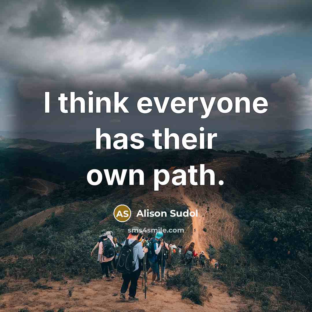 “I think everyone has their own path.” quote by Alison Sudol