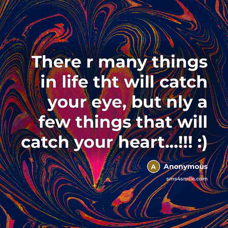 “There r many things in life tht will catch your…” quote by Anonymous