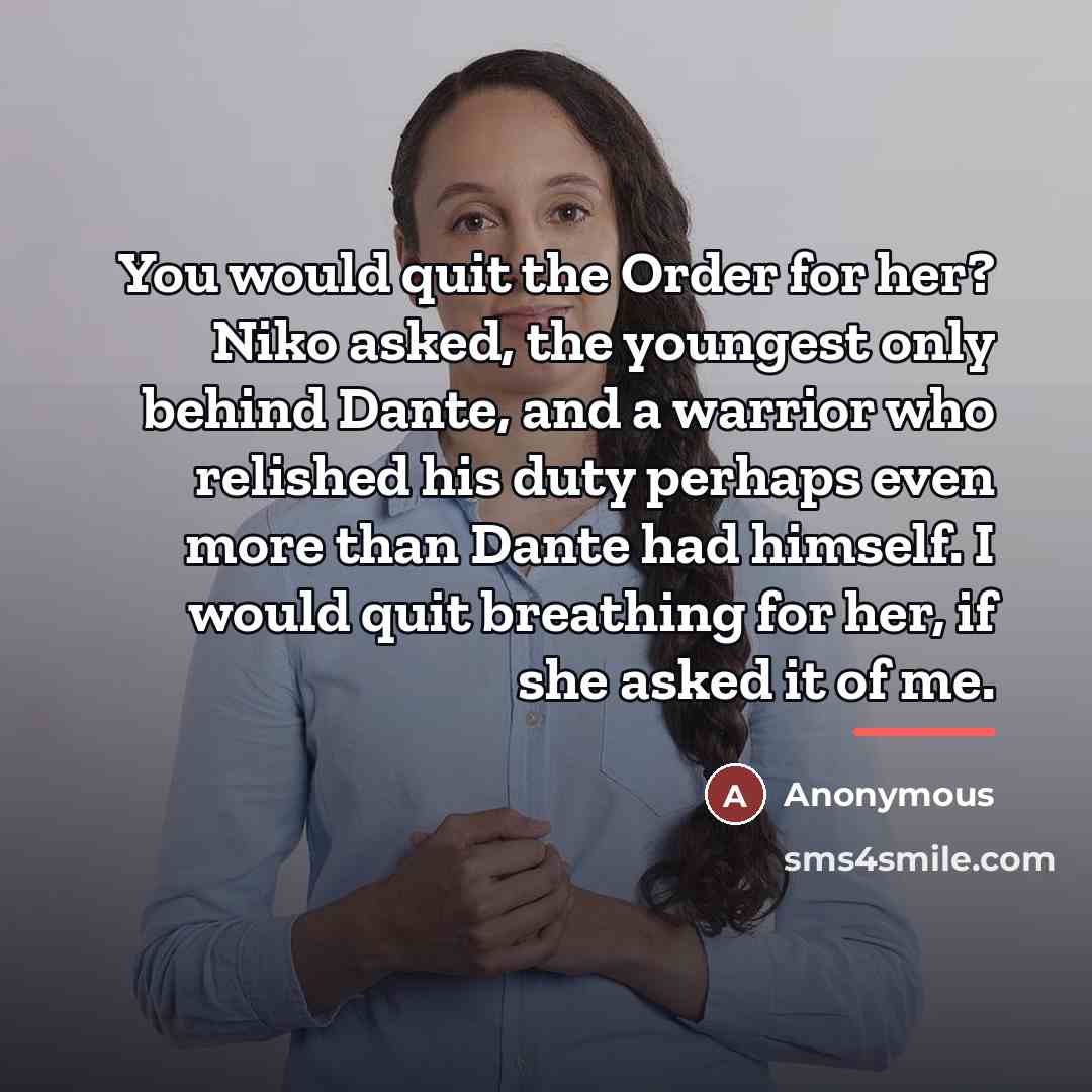 “You would quit the Order for her? Niko asked, the…” quote by Anonymous