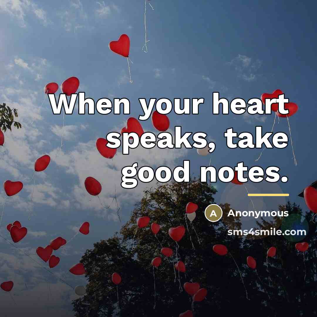 “When your heart speaks, take good notes.…” quote by Judith Cambell