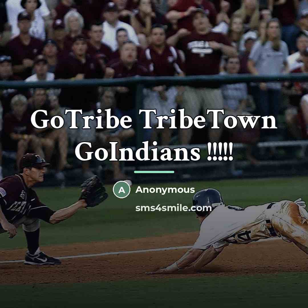 “GoTribe TribeTown GoIndians !!!!!…” quote by Anonymous