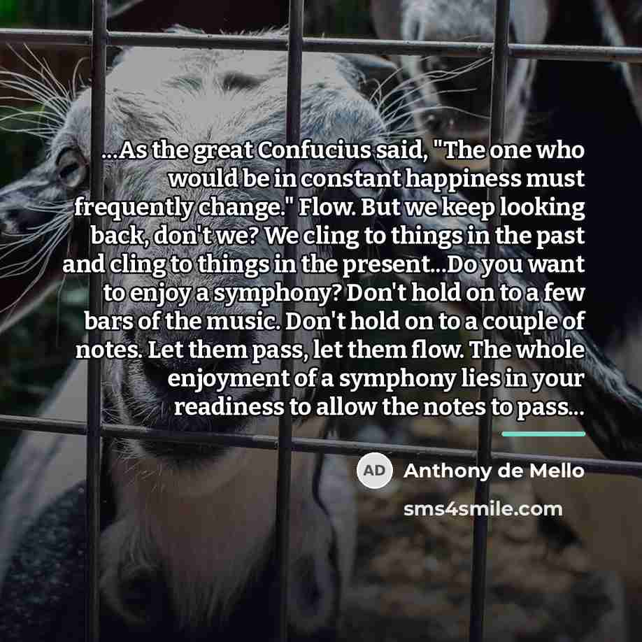 “...As the great Confucius said, "The one who would be…” quote by Anthony de Mello