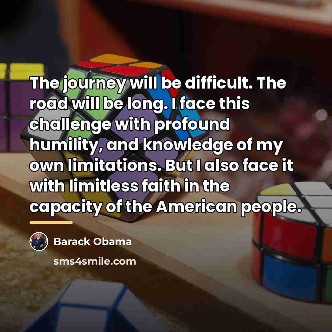 “The journey will be difficult. The road will be long.…” quote by Barack Obama