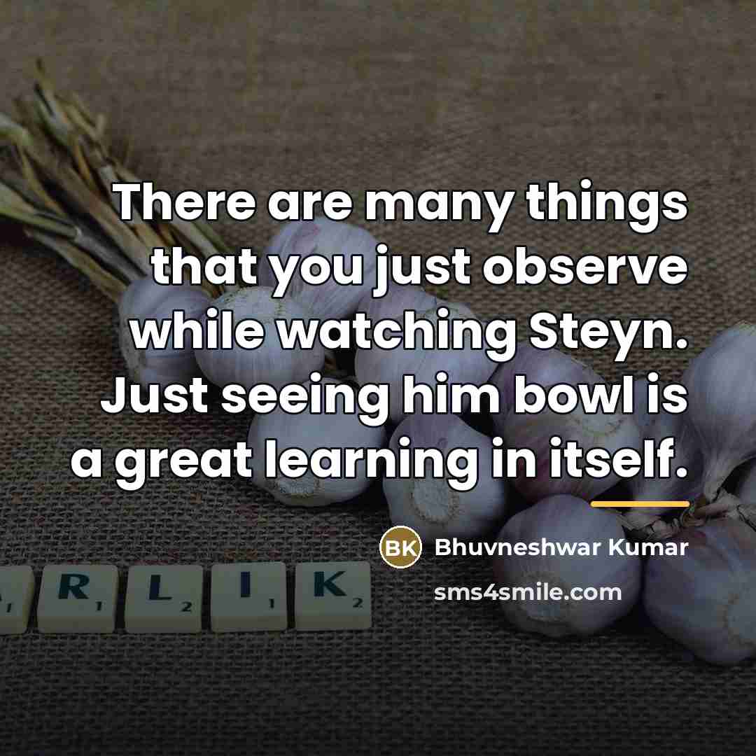 “There are many things that you just observe while watching…” quote by Bhuvneshwar Kumar