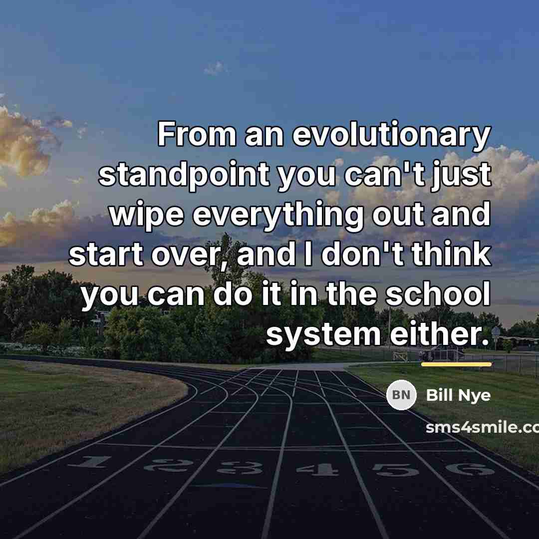 “From an evolutionary standpoint you can't just wipe everything out…” quote by Bill Nye