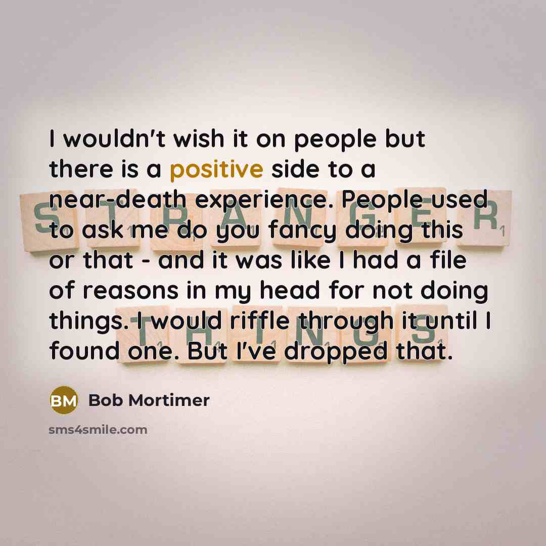 “I wouldn't wish it on people but there is a…” quote by Bob Mortimer