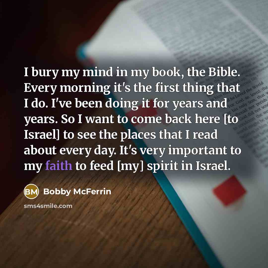 “I bury my mind in my book, the Bible. Every…” quote by Bobby McFerrin