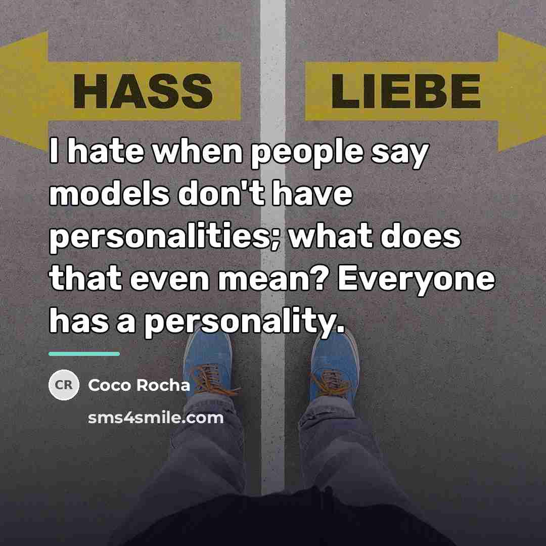 “I hate when people say models don't have personalities; what…” quote by Coco Rocha