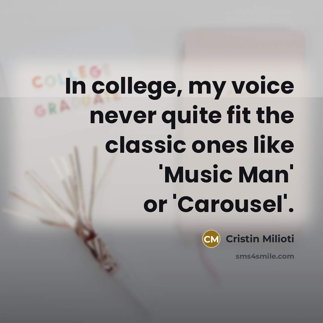 “In college, my voice never quite fit the classic ones…” quote by Cristin Milioti