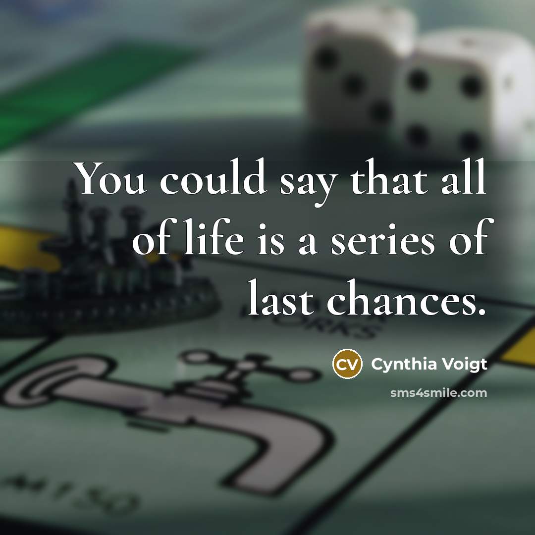 “You could say that all of life is a series…” quote by Cynthia Voigt