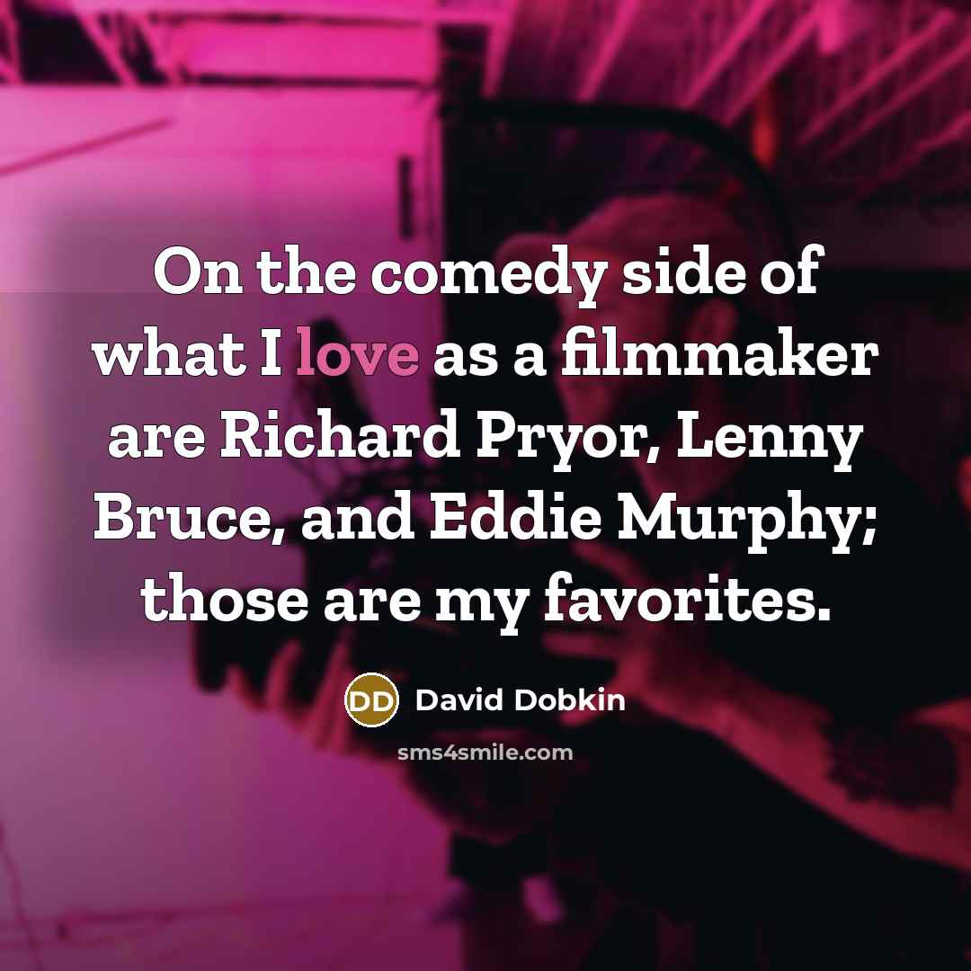 “On the comedy side of what I love as a…” quote by David Dobkin