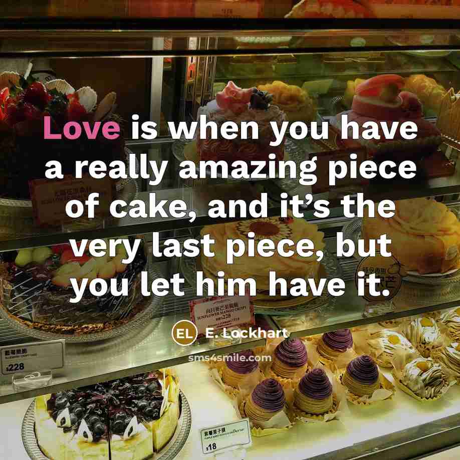 “Love is when you have a really amazing piece of…” quote by E. Lockhart