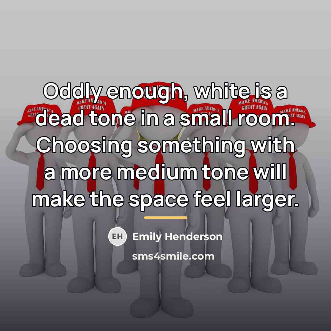 “Oddly enough, white is a dead tone in a small…” quote by Emily Henderson