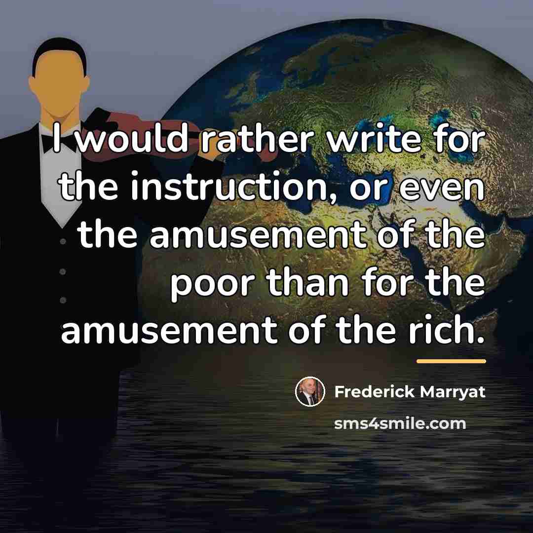“I would rather write for the instruction, or even the…” quote by Frederick Marryat