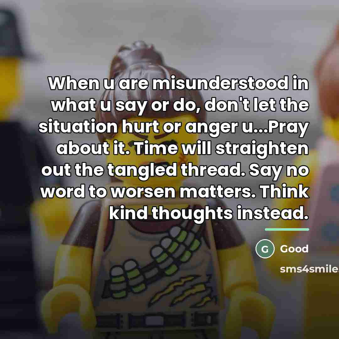 “When u are misunderstood in what u say or do,…” quote by Good