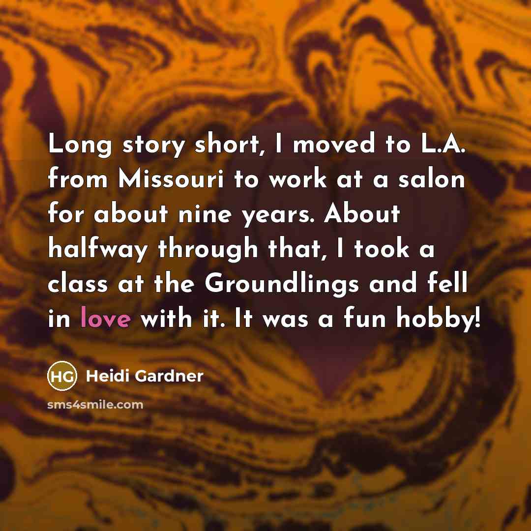 “Long story short, I moved to L.A. from Missouri to…” quote by Heidi Gardner
