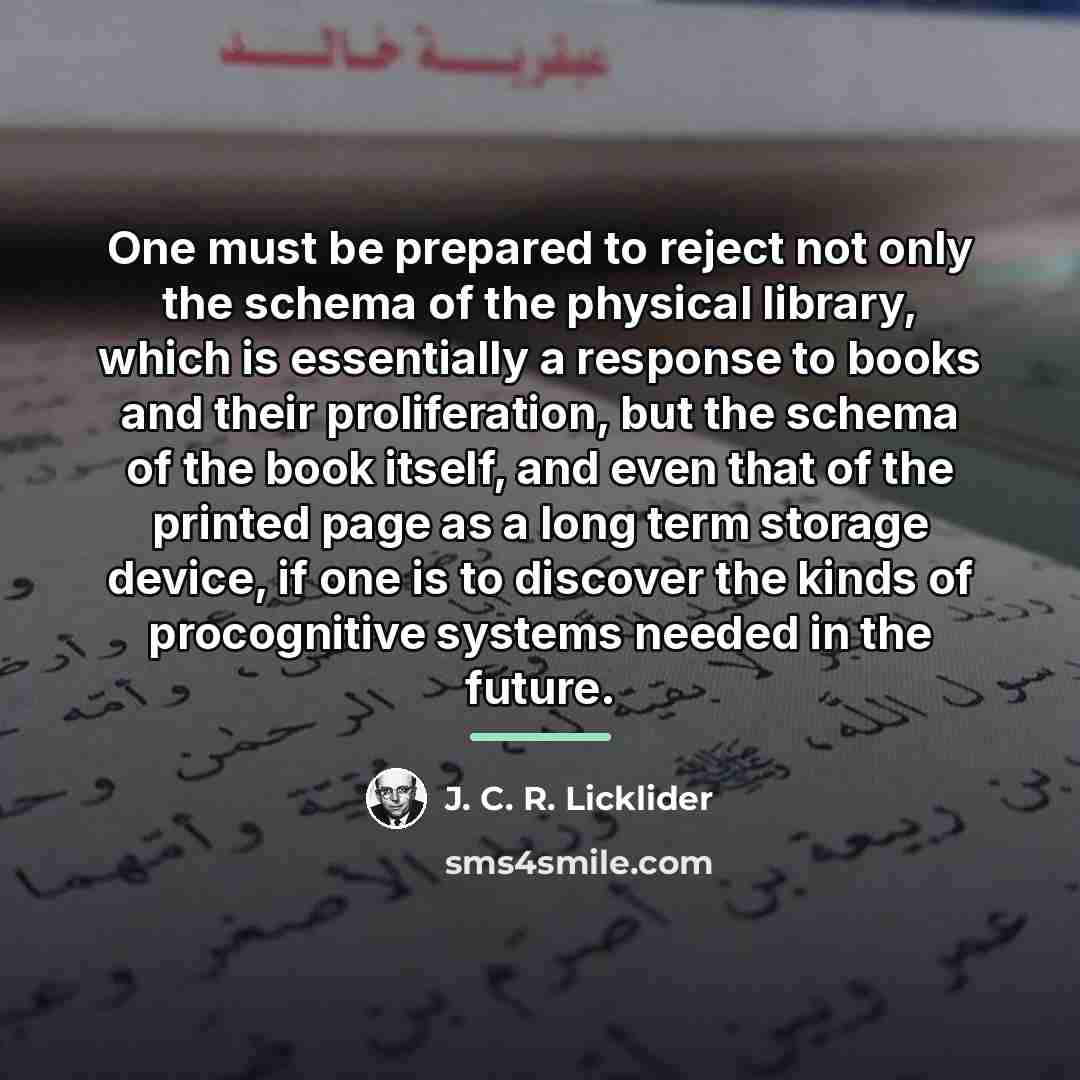 “One must be prepared to reject not only the schema…” quote by J. C. R. Licklider