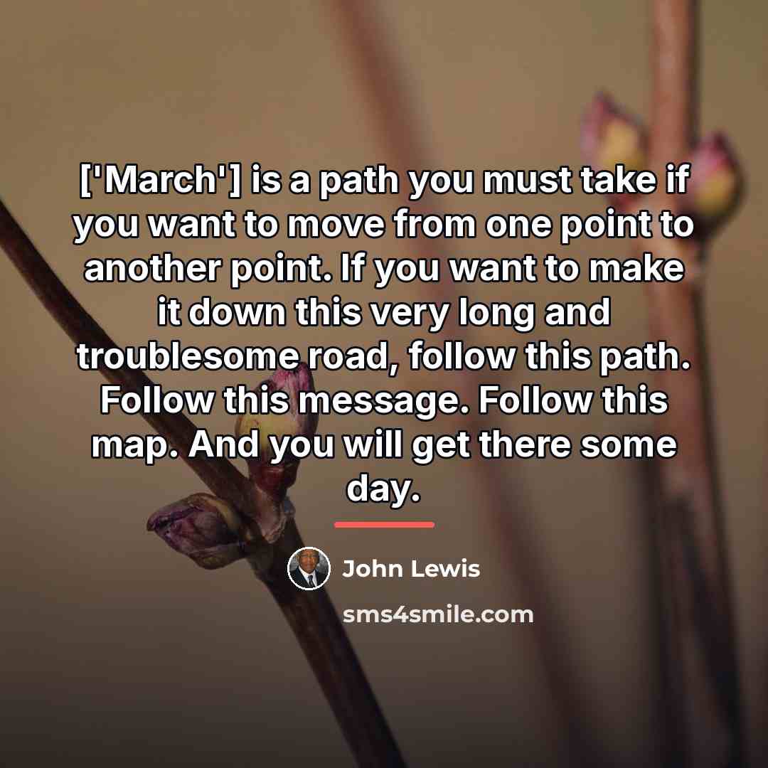 “['March'] is a path you must take if you want…” quote by John Lewis