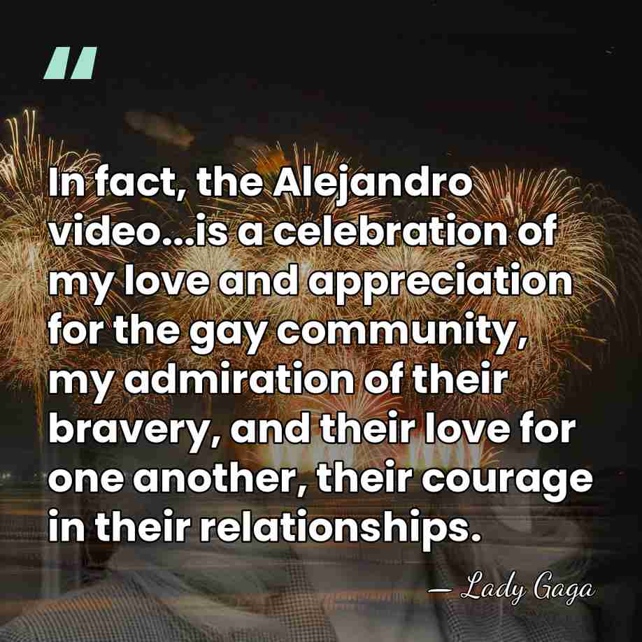 In fact, the Alejandro video...is a celebration of my love and appreciation&hellip; - Lady Gaga