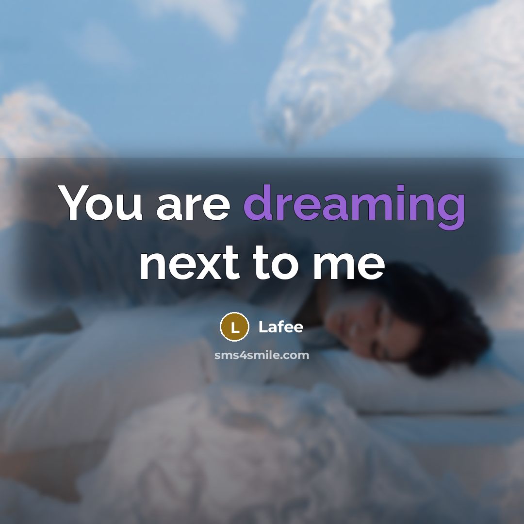 “You are dreaming next to me” quote by Lafee